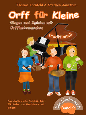 cover image of Orff für Kleine, Band 9--traditionell--Singen und Spielen mit Orffinstrumenten